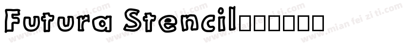 Futura Stencil字体转换